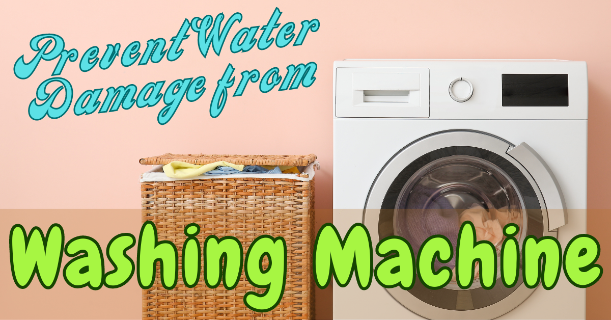 prevent water damage from washing machine