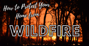 protect your home from wildfire