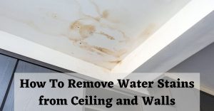 How To Remove Water Stains from Ceiling and Walls
